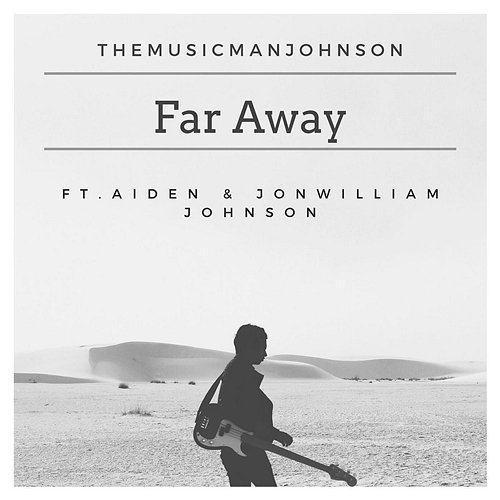 Far Away TheMusicManJohnson feat. Aiden & Jonwilliam Johnson