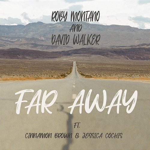 Far Away Roby Montano, david Walker, Jessica Cochis, Cinnamon Brown
