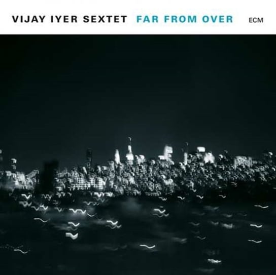 Far From Over Vijay Iyer Trio