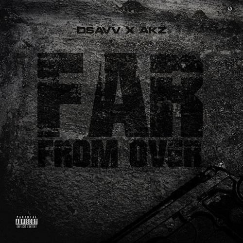 Far From Over Dsavv & Akz
