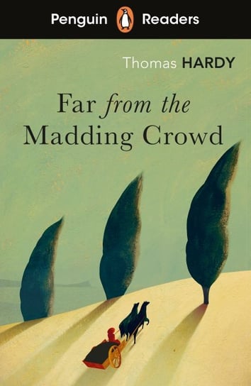 Far from the Madding Crowd. Penguin Readers. Level 5 Hardy Thomas