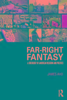 Far-Right Fantasy Aho James
