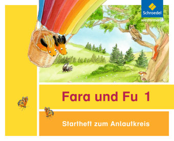 Fara und Fu. Startheft zum Anlautkreis (inkl. Anlauttabelle) - Ausgabe 2013 Schroedel Verlag Gmbh