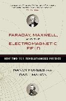 Faraday, Maxwell, And The Electromagnetic Field Forbes Nancy
