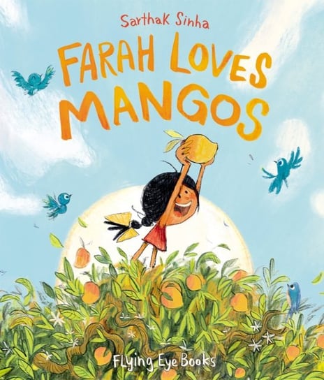 Farah Loves Mangos Sarthak Sinha