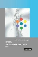 Farben: Die Apotheke des Lichtes II Mandel Peter, Pflegler Andreas