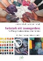 Farbstark mit sevengardens Erckenbrecht Irmela, Reichenbach Peter