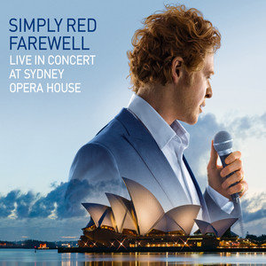 Farewell Live at Sydney Opera House Simply Red