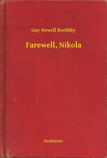 Farewell, Nikola - ebook epub Guy Newell Boothby