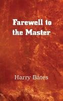 Farewell to the Master Bates Harry
