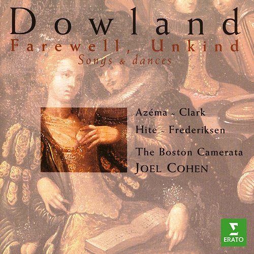 Farewell, Unkind. Songs & Dances of Dowland Boston Camerata & Joel Cohen