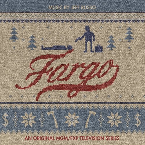Fargo (An Original MGM / FXP Television Series) Jeff Russo