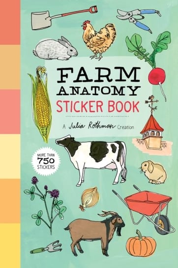 Farm Anatomy Sticker Book: A Julia Rothman Creation; More than 750 Stickers Rothman Julia