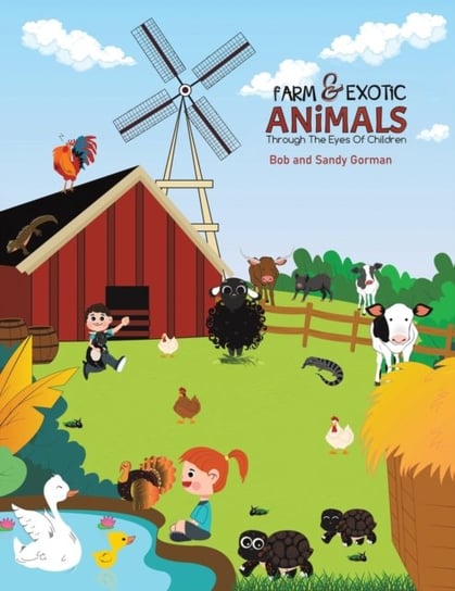 Farm and Exotic Animals through the Eyes of Children Bob Archer