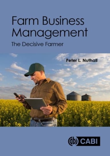 Farm Business Management. The Decisive Farmer Opracowanie zbiorowe