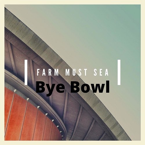 Farm Must Sea Bye Bowl