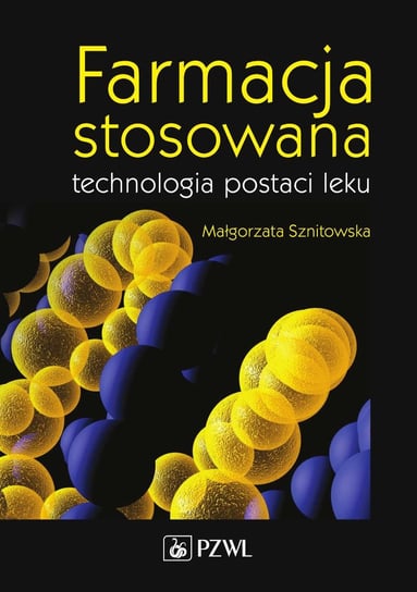 Farmacja stosowana. Technologia postaci leku - ebook epub Sznitowska Małgorzata