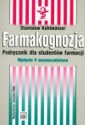 Farmakognozja. Podręcznik dla studentów farmacji Kohlmunzer Stanisław
