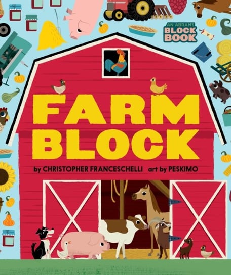 Farmblock (An Abrams Block Book) Franceschelli Christopher