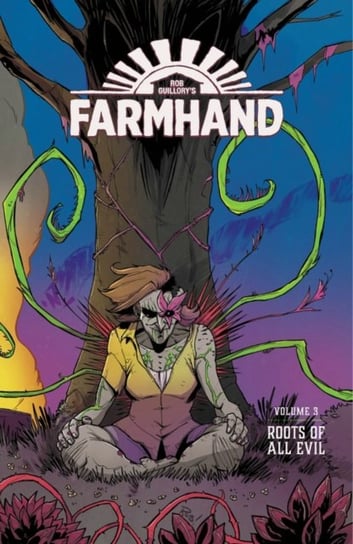 Farmhand Volume 3: Roots of All Evil Rob Guillory