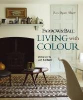 Farrow and Ball Living with Colour Shaw Ros Byam