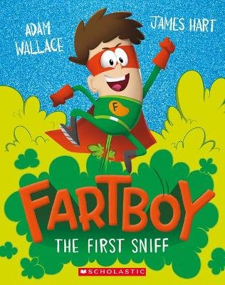 Fartboy: The First Sniff Adam Wallace