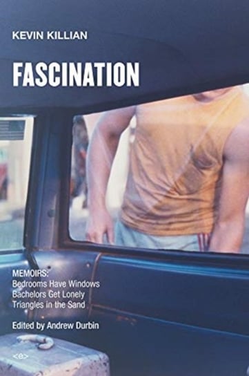 Fascination: Memoirs Kevin Killian