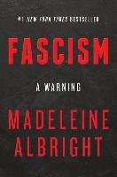 Fascism: A Warning Albright Madeleine