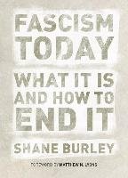 Fascism Today Burley Shane