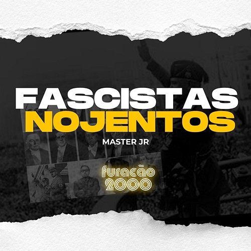Fascistas Nojentos Master Jr feat. Furacão 2000