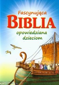 Fascynująca Biblia opowiedziana dzieciom Egermeier Elsie E.