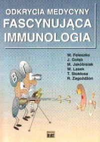 Fascynująca Immunologia. Odkrycia Medycyny Opracowanie zbiorowe