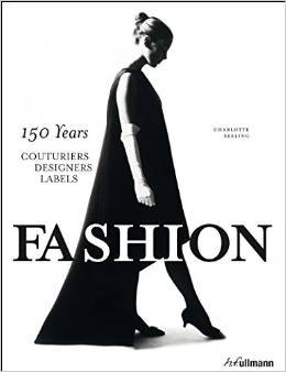 Fashion: 150 Years Couturiers, Designers, Labels Seeling Charlotte