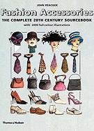 Fashion Accessories: The Complete 20th Century Sourcebook Peacock John