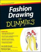 Fashion Drawing For Dummies Arnold Lisa, Egan Marianne