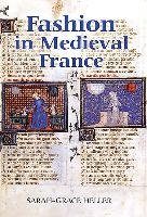 Fashion in Medieval France Heller Sarah-Grace