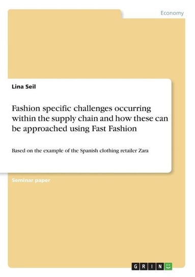 Fashion specific challenges occurring within the supply chain and how these can be approached using Fast Fashion Seil Lina