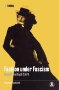 Fashion Under Fascism: Beyond the Black Shirt Paulicelli Eugenia