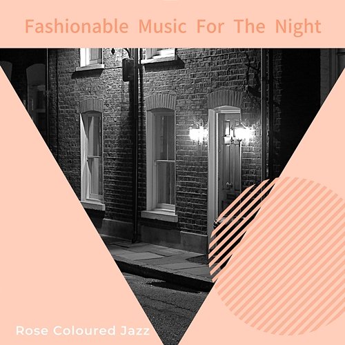 Fashionable Music for the Night Rose Colored Jazz