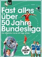 Fast alles über 50 Jahre Bundesliga Biermann Christoph, Koster Philipp
