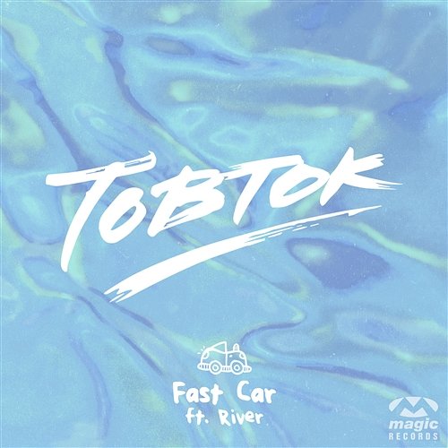Fast Car Tobtok feat. River