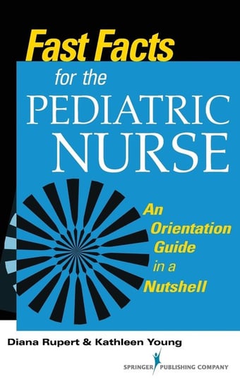 Fast Facts for the Pediatric Nurse Young Kathleen