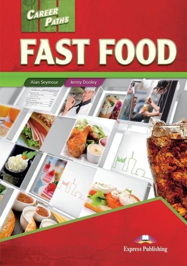 Fast Food. Career Paths. Student's Book + kod DigiBook Seymour Alan, Dooley Jenny