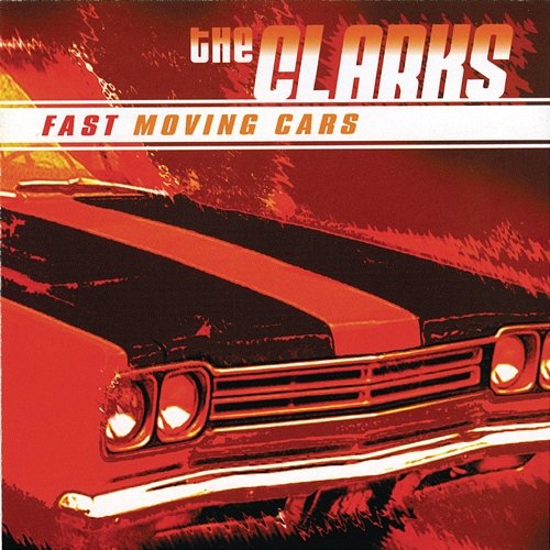 Fast Moving Cars The Clarks