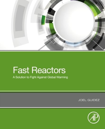 Fast Reactors: A Solution to Fight Against Global Warming Opracowanie zbiorowe