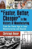 Faster, Better, Cheaper in the History of Manufacturing Roser Christoph