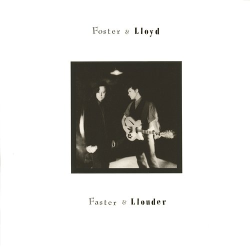 Faster & Llouder Foster And Lloyd