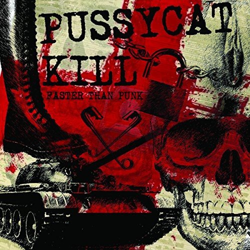 Faster Than Punk Pussycat Kill