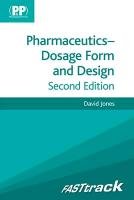 FASTtrack: Pharmaceutics - Dosage Form and Design Jones David