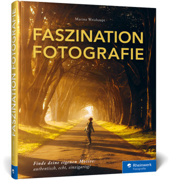 Faszination Fotografie Rheinwerk Verlag